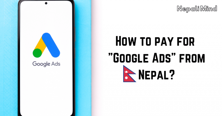 How to pay for Google Ads from Nepal - NepaliMind