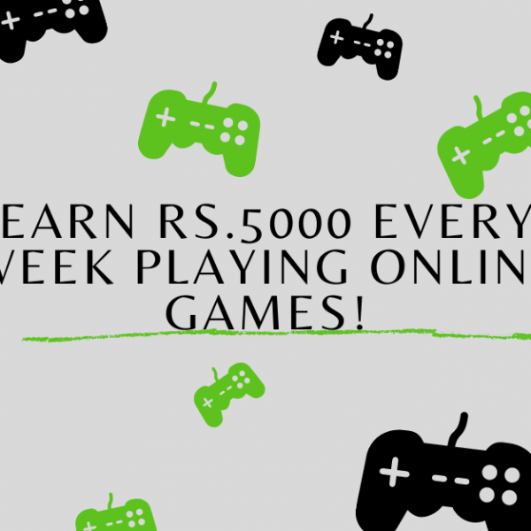 Earn Rs.5000 every week playing online games!