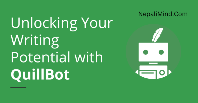 Unlocking Your Writing Potential with QuillBot - NepaliMind